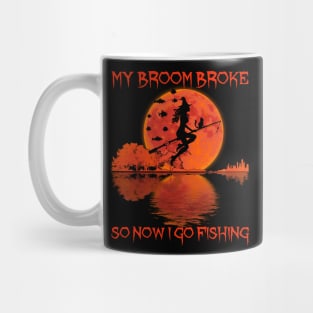 My Broom Broke So Now I Go Fishing Mug